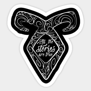 All the stories are true Sticker